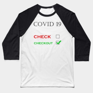 Covid 19 corona virus checkout Baseball T-Shirt